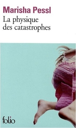 La physique des catastrophes - Marisha Pessl