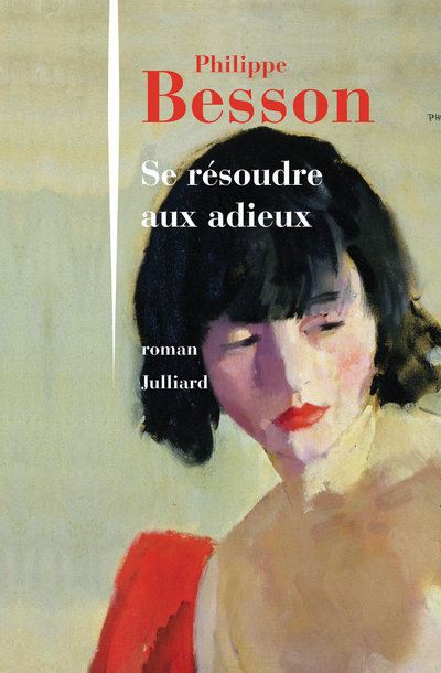 Se résoudre aux adieux - Philippe Besson