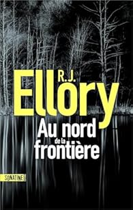 Au nord de la frontière - R.J. Ellory