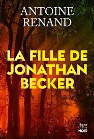 La fille de Jonathan Becker - Antoine Renand