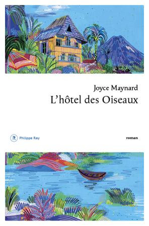 L'hôtel des Oiseaux - Joyce Maynard