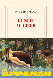 La nuit au cœur -Nathacha Appanah
