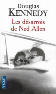 Les désarrois de Ned Allen - Douglas Kennedy
